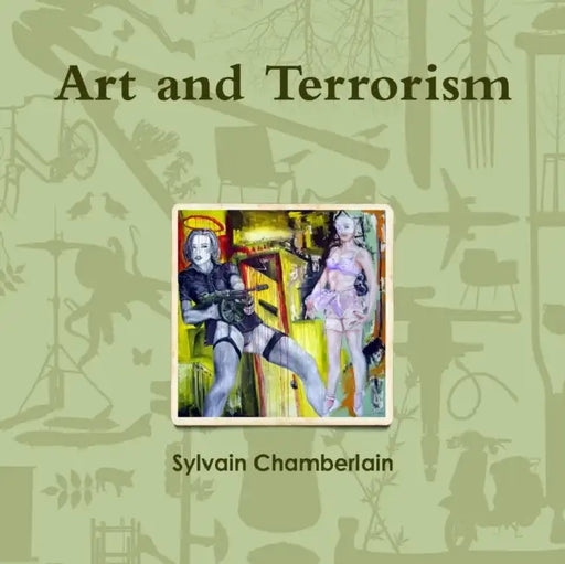 Art and Terrorism by Sylvain Chamberlain