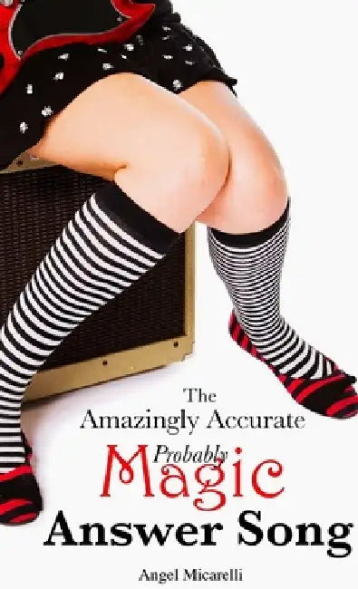 The Amazingly Accurate, Probably Magic, Answer Song by Angel Micarelli