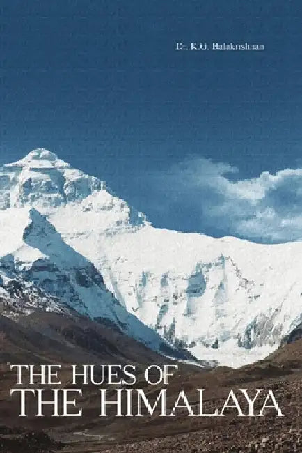 The Hues of the Himalaya by K. G. Balakrishnan Kandangath