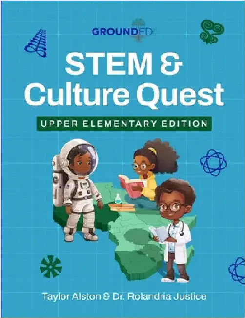 STEM & Culture Quest: Lower Elementary by Alston, Taylor