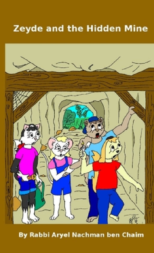 Zeyde and the Hidden Mine by Rabbi Aryel Nachman Ben Chaim