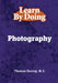 Learn By Doing - Photography by Thomas Harrop