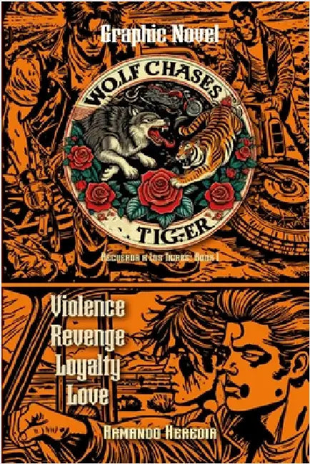 Wolf Chases Tiger Graphic Novel: Recuerda a Los Tigres Book 1 by Heredia, Armando