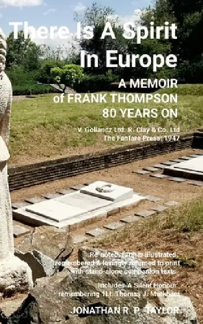 There Is A Spirit In Europe: A Memoir of Frank Thompson 80 Years On by Jonathan R. P. Taylor