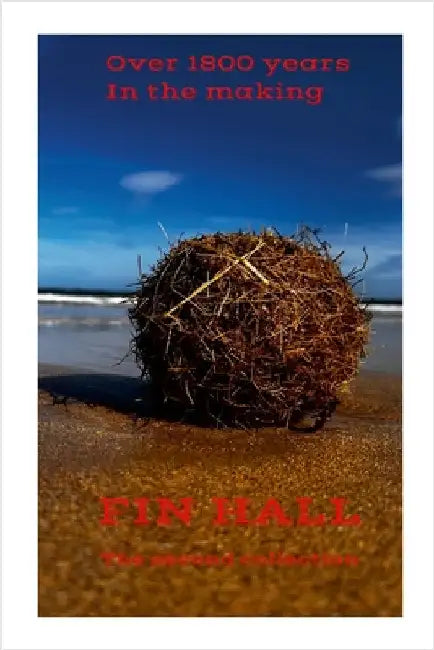 Over 1800 Years In The Making: The second collection by Hall, Fin