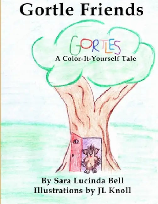 Gortle Friends by Sara Lucinda Bell, Janice Knoll