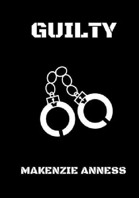 Guilty by Makenzie Anness