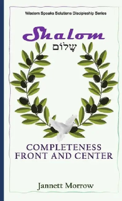 Shalom: Completeness Front and Center by Jannett Morrow