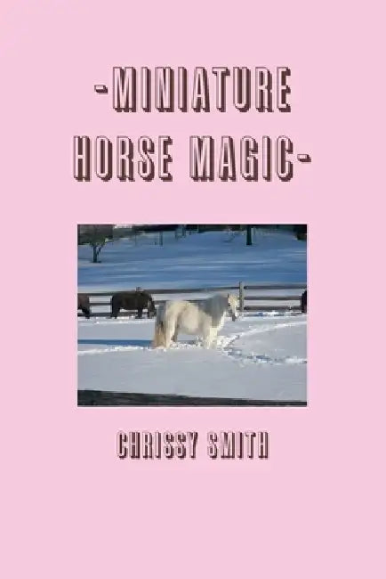 -Miniature Horse Magic- by Chrissy Smith