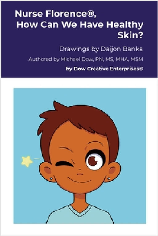 Nurse Florence(R), How Can We Have Healthy Skin? by Michael Dow, Daijon Banks