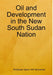 Oil and Development in the New South Sudan Nation by Issam Aw Mohamed