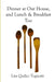Dinner at Our House, and Lunch & Breakfast Too by Lita Tognotti