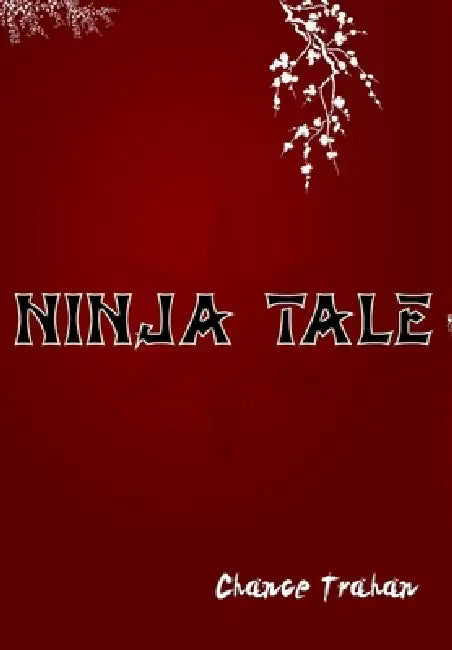 Ninja Tale by Chance Trahan