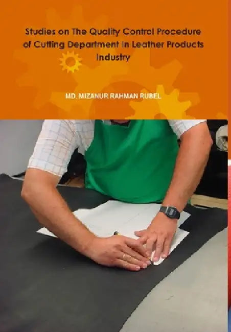 Quality Control Technique: Leather Products Cutting Department by MD Mizanur Rahman Rubel