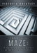 Caring In the Maze: A Caregiver's Guide for Managing the Dementia Patient by Victoria Wheatley