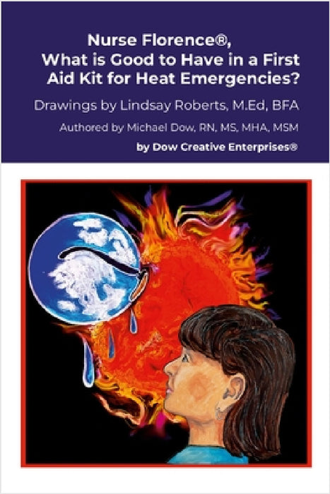 Nurse Florence(R), What is Good to Have in a First Aid Kit for Heat Emergencies? by Michael Dow, Lindsay Roberts