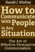 How to Communicate With People in Any Situation: The Art of Effective Persuasive Communication by Harold J. Winfrey