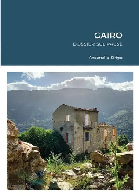 Gairo: Dossier Sul Paese by Antonello Sirigu