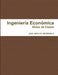 Ingeniería Económica by Jose Adolfo Herrera a.