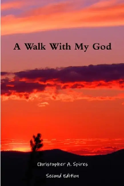A Walk With My God by Christopher Spires