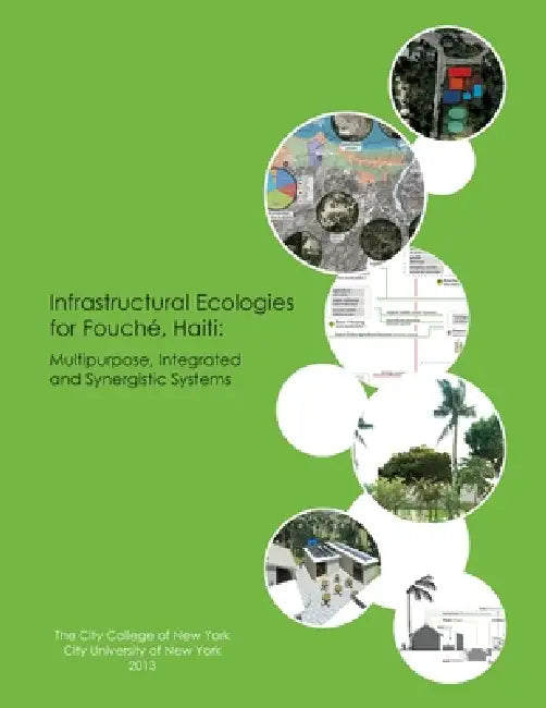 Infrastructural Ecologies for Fouché, Haiti by Hillary Brown