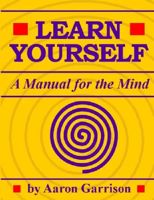 Learn Yourself: A Manual for the Mind by Aaron Garrison