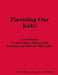 Parenting Our Kids! by Bcba-D Delpizzo-Cheng