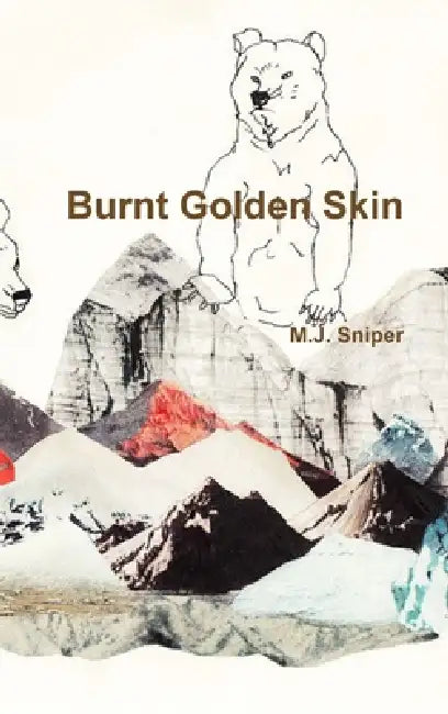 Burnt Golden Skin by M. J. Sniper
