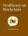 Healthcare on Blockchain: Dare.Discover.Do by Macharia Waruingi