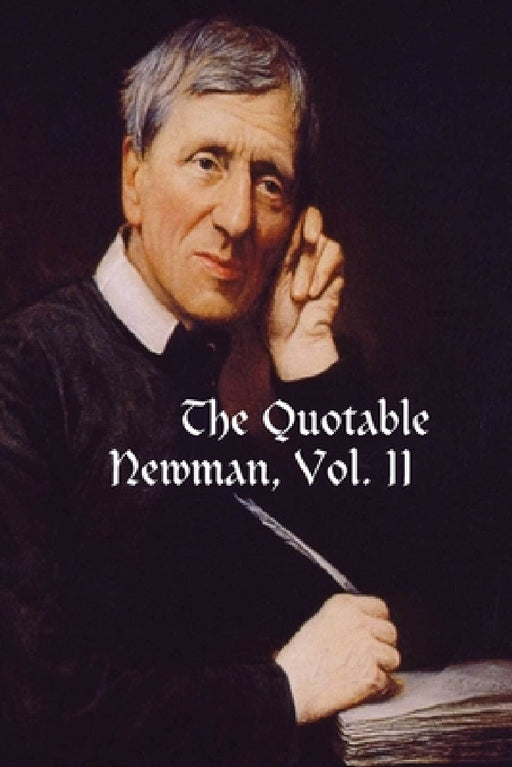 The Quotable Newman, Vol. II by Dave Armstrong