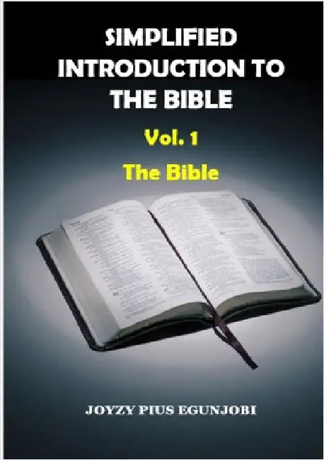 Simplified Introduction to the Bible: Vol. 1: The Bible by Egunjobi, Joyzy