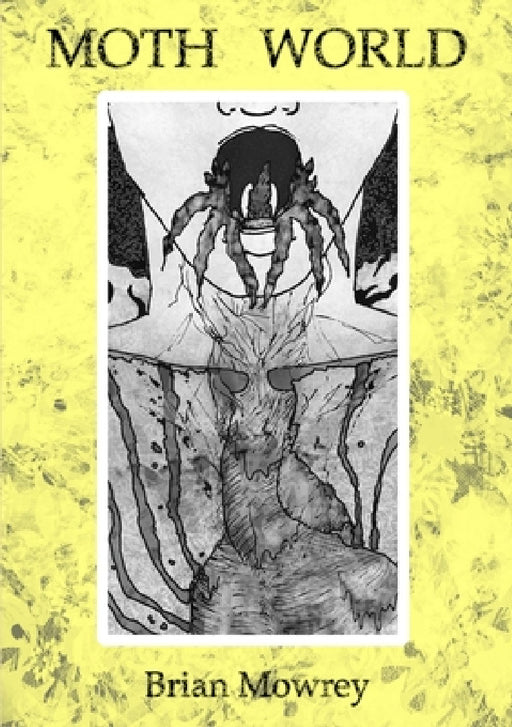 Moth World by Brian Mowrey