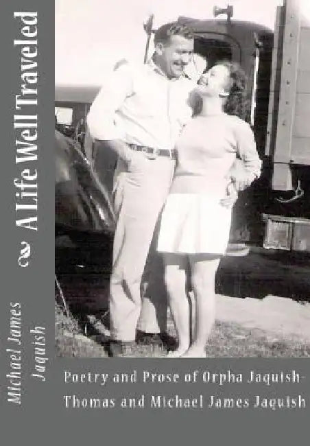 A Life Well Traveled by Michael Jaquish