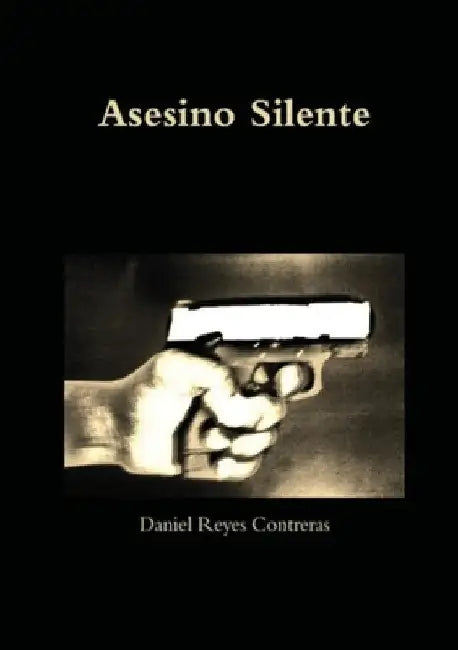 Asesino Silente by Daniel Reyes Contreras