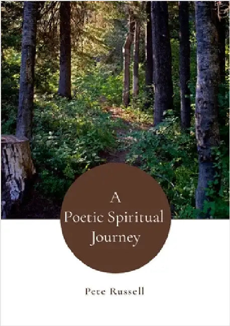 A Poetic Spiritual Journey by Russell, Pete