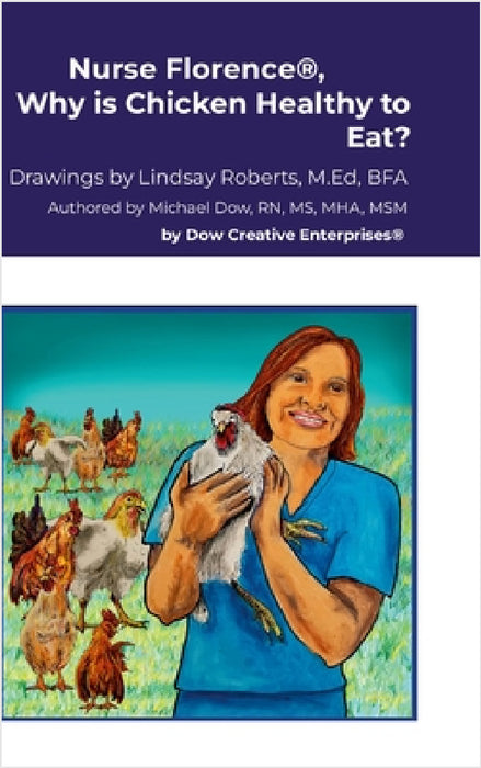 Nurse Florence(R), Why is Chicken Healthy to Eat? by Michael Dow, Lindsay Roberts