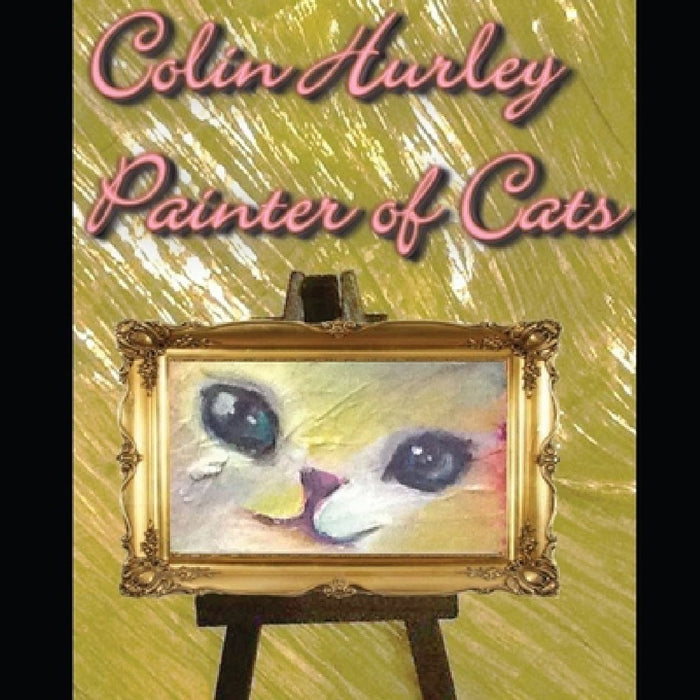 Painter of Cats by Colin Hurley