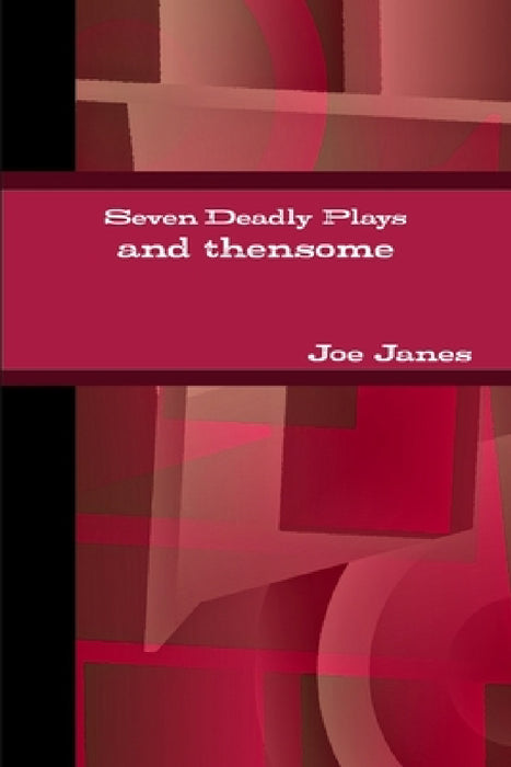 Seven Deadly Plays by Joe Janes