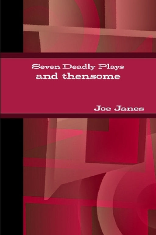Seven Deadly Plays by Joe Janes