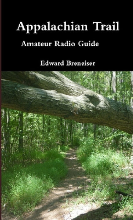 Appalachian Trail Amateur Radio Guide by Edward Breneiser