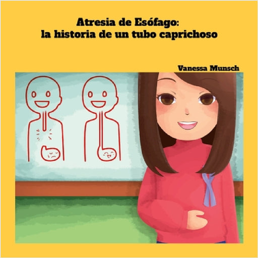 Atresia de Esófago: la historia de un tubo caprichoso by Vanessa Munsch