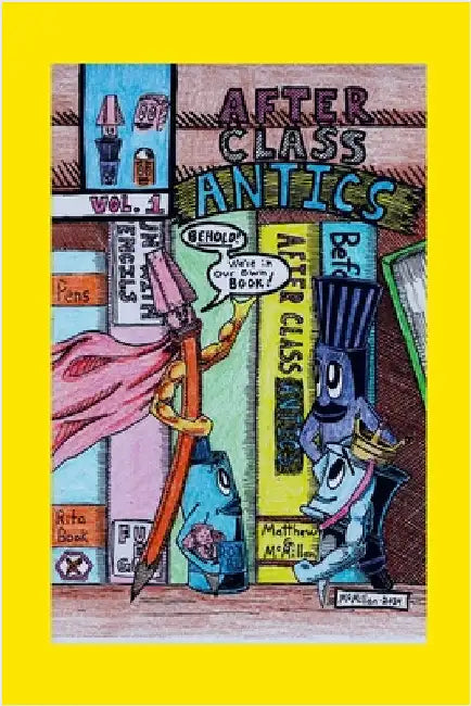 After Class Antics by McMillan, Matthew G.