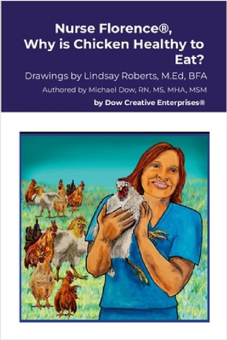 Nurse Florence(R), Why is Chicken Healthy to Eat? by Michael Dow, Lindsay Roberts