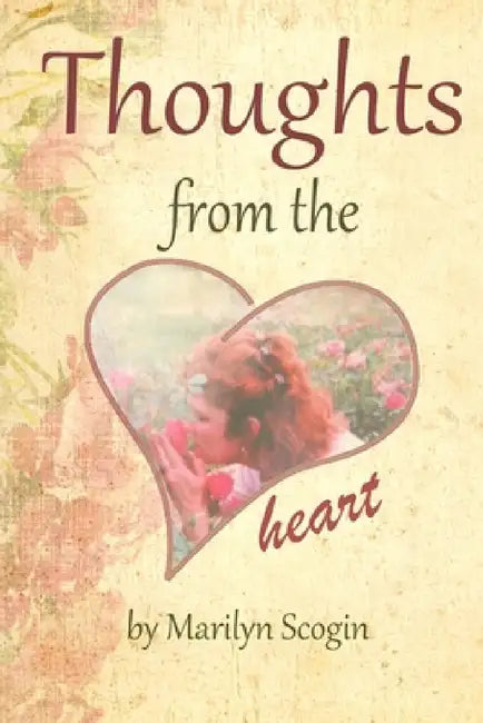 Thoughts from the Heart by Marilyn Scogin