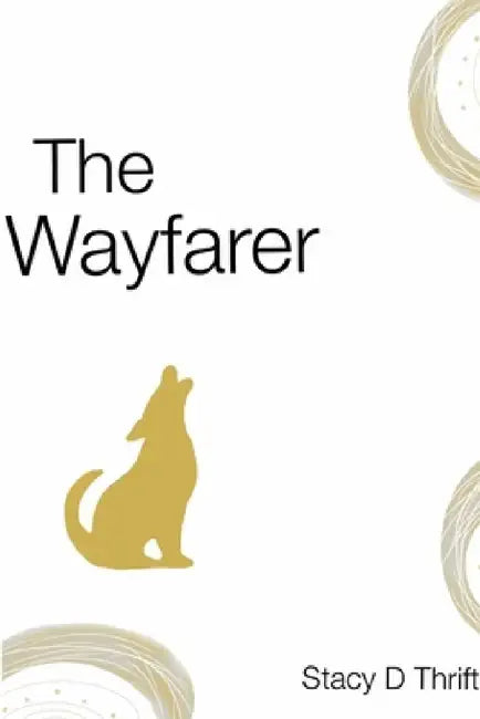 The Wayfarer by Stacy Thrift