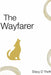 The Wayfarer by Stacy Thrift
