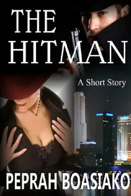 The Hitman: A short Story by Peprah Boasiako