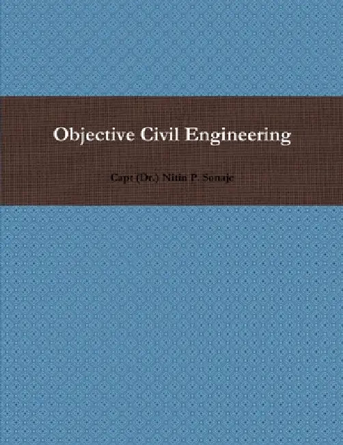 Objective Civil Engineering by Capt (Dr ). Nitin P. Sonaje