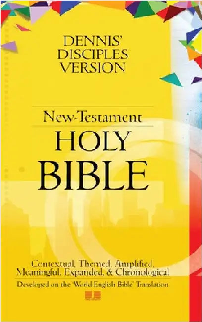 Dennis' Disciples Version (New-Testament) Holy Bible: DDV NT-Holy Bible by Odiaka, Dennis