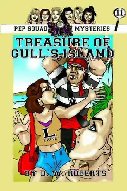 Pep Squad Mysteries Book 11: Treasure of Gull's Island by Dw Roberts